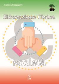 Educazione civica e società. per accesso online - Aurelia Chialastri - Libro IBN 2022, Bonsai books | Libraccio.it