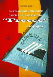 La squadriglia autonoma caccia e Mitragliamento "Frecce" sulla Spagna. Marzo 1938-giugno 1939