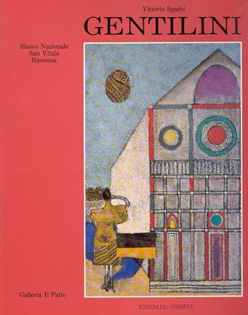 Gentilini. Catalogo - Vittorio Sgarbi - Libro Edizioni del Girasole 1989, Girasole arte | Libraccio.it