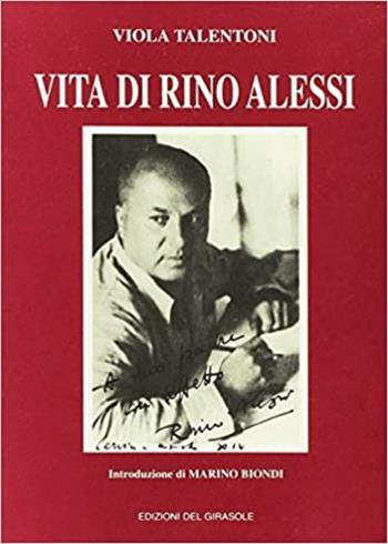 Vita di Rino Alessi - Viola Talentoni - Libro Edizioni del Girasole 1998, Biografie | Libraccio.it