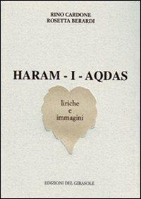 Haram-i-Aqdas. Liriche e immagini - Rosetta Berardi, Rino Cardone - Libro Edizioni del Girasole 2000 | Libraccio.it
