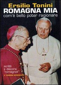 Romagna mia. Com'è bello poter ragionare. Scritti e discorsi romagnoli - Ersilio Tonini - Libro Edizioni del Girasole 2004, Girasole documenti | Libraccio.it