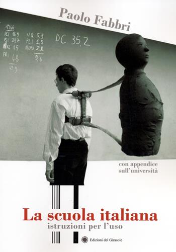 La scuola italiana - Paolo Fabbri - Libro Edizioni del Girasole 2007 | Libraccio.it