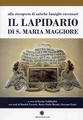 Il lapidario di s. Maria Maggiore. Alla riscoperta di antiche famiglie ravennati