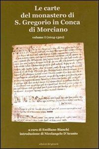 Le carte del monastero di S. Gregorio in Conca di Morciano  - Libro Edizioni del Girasole 2009, Girasole Damianea | Libraccio.it