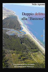 Doppio delitto alla «Bassona» - Nello Agusani - Libro Edizioni del Girasole 2011, Girasole narrativa | Libraccio.it