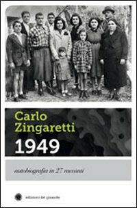 1949 - Carlo Zingaretti - Libro Edizioni del Girasole 2013, Girasole narrativa | Libraccio.it
