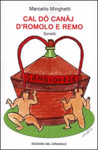 Cal dó canàj d'Romolo e Remo - Marcello Minghetti - Libro Edizioni del Girasole 2014, Girasole poesia | Libraccio.it