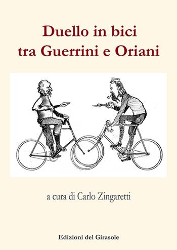 Duello in bici tra Guerrini e Oriani  - Libro Edizioni del Girasole 2016 | Libraccio.it