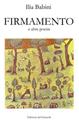Firmamento e altre poesie - Ilia Babini - Libro Edizioni del Girasole 2017, Girasole poesia | Libraccio.it