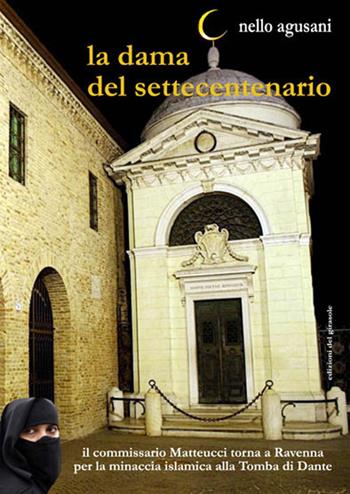 La dama del settecentenario - Nello Agusani - Libro Edizioni del Girasole 2020, Fuori dalla selva | Libraccio.it