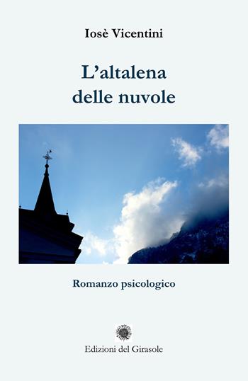L' altalena delle nuvole - Iosè Vicentini - Libro Edizioni del Girasole 2021 | Libraccio.it