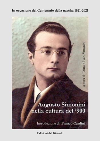 Augusto Simonini nella cultura del '900 - Ivan Simonini - Libro Edizioni del Girasole 2021, Girasole documenti | Libraccio.it