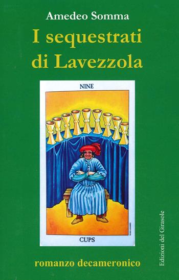 I sequestrati di Lavezzola. Romanzo decameronico - Amedeo Somma - Libro Edizioni del Girasole 2021, Girasole narrativa | Libraccio.it