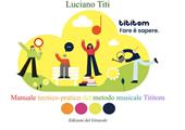 Fare è sapere. Manuale tecnico-pratico del metodo musicale Tititom