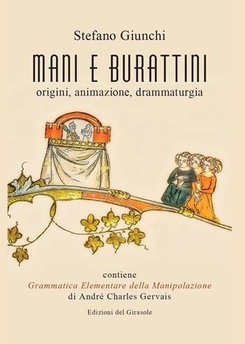Mani e burattini - Stefano Giunchi - Libro Edizioni del Girasole 2024 | Libraccio.it
