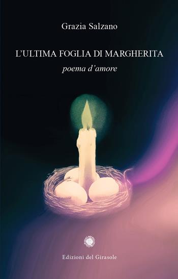 L'ultima foglia di margherita - Grazia Salzano - Libro Edizioni del Girasole 2024, Primula rosa | Libraccio.it