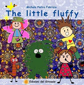 The little fluffy. Le meraviglie del peloso. Vol. 3 - Michela Gardelli, Pietro Malavolti, Fabrizio Malavolti - Libro Edizioni del Girasole 2025 | Libraccio.it