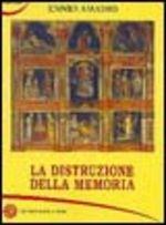 La distruzione della memoria - Ennio Amadio - Libro Nuovi Autori 2006, Narrativa | Libraccio.it