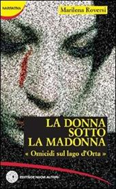 La donna sotto la Madonna. Omicidi sul lago d'Orta