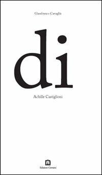 Di Achille Castiglioni - Gianfranco Cavaglià - Libro Corraini 2007, Design & designers | Libraccio.it