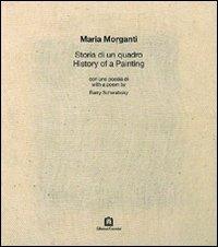Storia di un quadro - Maria Morganti, Barry Schwabsky - Libro Corraini 2006, Opera | Libraccio.it