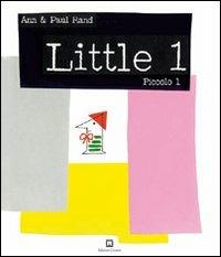 Piccolo 1 - Ann Rand, Paul Rand - Libro Corraini 2005, Bambini | Libraccio.it
