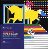 Giuseppe verde, giallo, rosso e blu. Testo inglese a fronte - Pino Tovaglia - Libro Corraini 2004, Bambini | Libraccio.it