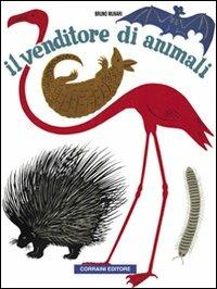 Il venditore di animali - Bruno Munari - Libro Corraini 2004, Opera Munari | Libraccio.it