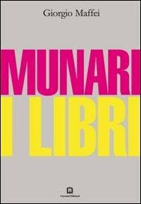 Munari. I libri - Giorgio Maffei - Libro Corraini 2009, Dei libri | Libraccio.it