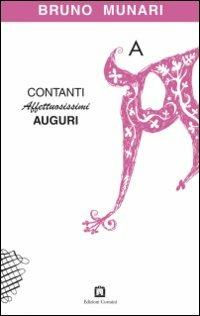 Contanti affettuosissimi auguri - Bruno Munari - Libro Corraini 2007, Bruno Munari | Libraccio.it