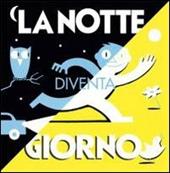 La notte diventa giorno