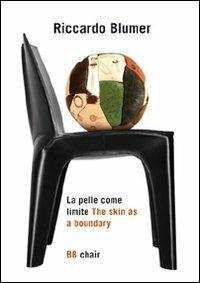 La pelle come limite. Ediz. italiana e inglese - Riccardo Blumer - Libro Corraini 2009, Design & designers | Libraccio.it