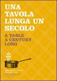 Una tavola lunga un secolo  - Libro Corraini 2009, Cucina | Libraccio.it
