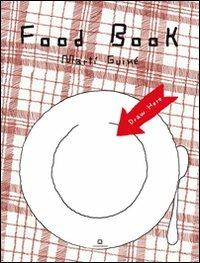 Food Book. Ediz. illustrata - Martí Guixé - Libro Corraini 2009, Design & designers | Libraccio.it