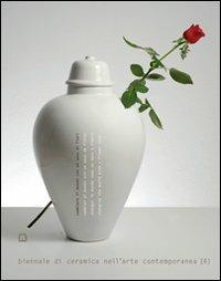 Cambiare il mondo con un vaso di fiori. Biennale di ceramica nell'arte contemporanea. Ediz. italiana e inglese. Vol. 4 - François Burkhardt, Giacinto Di Pietrantonio, Chantal Prod'Hom - Libro Corraini 2010 | Libraccio.it