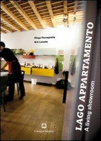 Lago Appartamento. A living showroom. Ediz. italiana e inglese - Brit Leissler, Diego Paccagnella - Libro Corraini 2010, Design & designers | Libraccio.it