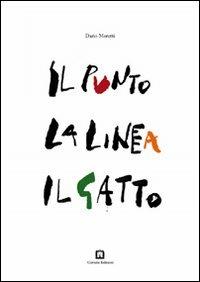 Il punto la linea il gatto - Dario Moretti - Libro Corraini 2010, Bambini | Libraccio.it