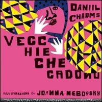 Vecchie che cadono - Joanna Neborsky - Libro Corraini 2011, Bambini | Libraccio.it