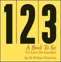 123 book to see-Un libro da guardare - William Wondriska - Libro Corraini 2011, Bambini | Libraccio.it