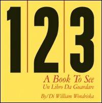 123 book to see-Un libro da guardare - William Wondriska - Libro Corraini 2011, Bambini | Libraccio.it