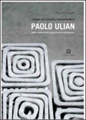 Paolo Ulian. Il marmo tra classicità e contemporeneità. Ediz. italiana e inglese