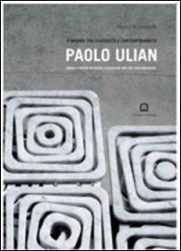 Paolo Ulian. Il marmo tra classicità e contemporeneità. Ediz. italiana e inglese - Marco Romanelli - Libro Corraini 2011 | Libraccio.it