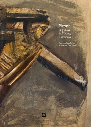 Sironi. La guerra, la vittoria, il dramma. Opere dalle collezioni Isolabella e Gian Ferrari  - Libro Corraini 2011 | Libraccio.it