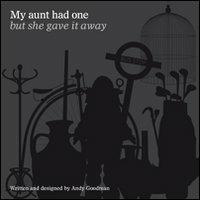 May aunt had one, but she gave it away - Andy Goodman - Libro Corraini 2012 | Libraccio.it