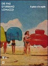 Il gioco e le regole. De Pas, d'Urbino, Lomazzi. Ediz. italiana e inglese