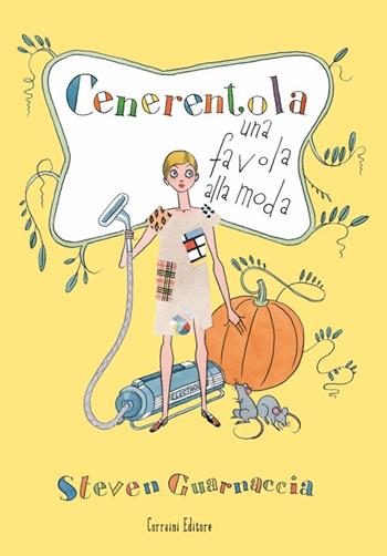 Cenerentola. Una favola alla moda - Steven Guarnaccia - Libro Corraini 2013, Bambini | Libraccio.it