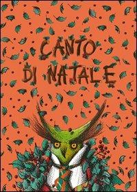 Canto di Natale - Charles Dickens - Libro Corraini 2012, Bambini | Libraccio.it