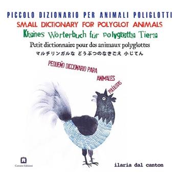 Piccoli dizionario per animali poliglotti. Ediz. multilingue - Ilaria Dal Canton - Libro Corraini 2013 | Libraccio.it