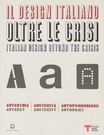 Il design italiano oltre le crisi. Autarchia, austerità, autoproduzione - Beppe Finessi - Libro Corraini 2014 | Libraccio.it